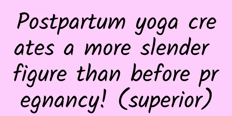 Postpartum yoga creates a more slender figure than before pregnancy! (superior)