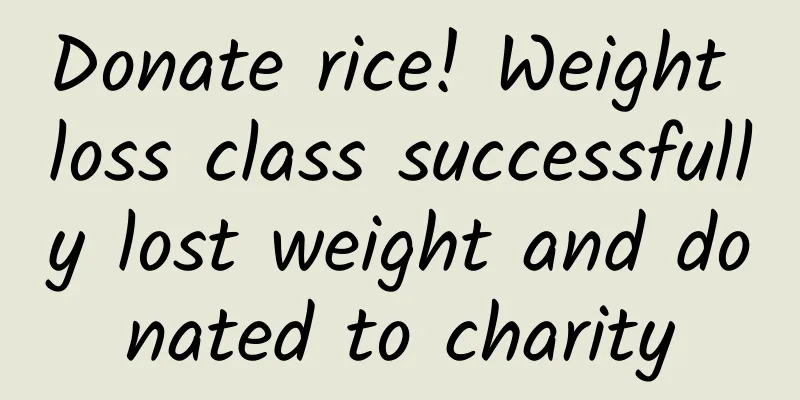 Donate rice! Weight loss class successfully lost weight and donated to charity