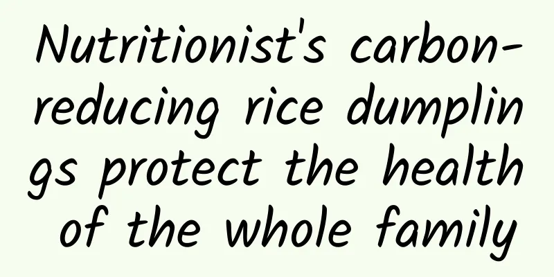 Nutritionist's carbon-reducing rice dumplings protect the health of the whole family