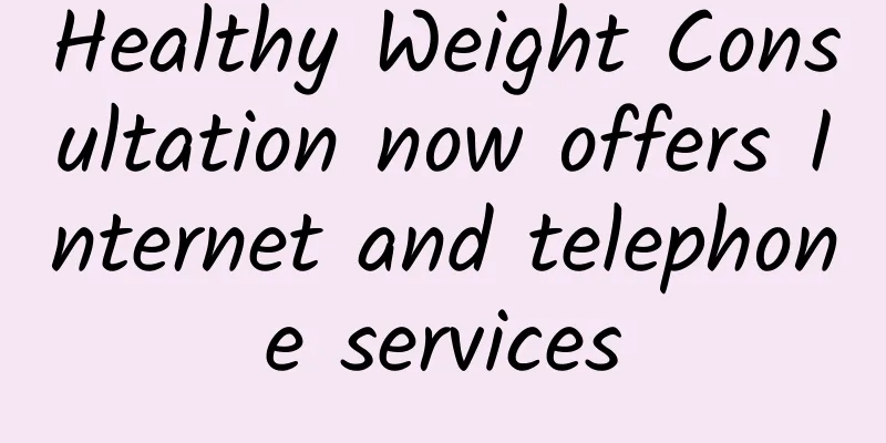 Healthy Weight Consultation now offers Internet and telephone services