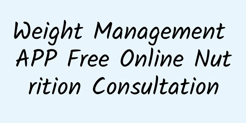 Weight Management APP Free Online Nutrition Consultation