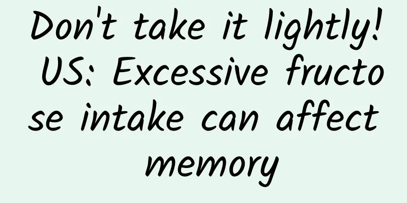 Don't take it lightly! US: Excessive fructose intake can affect memory