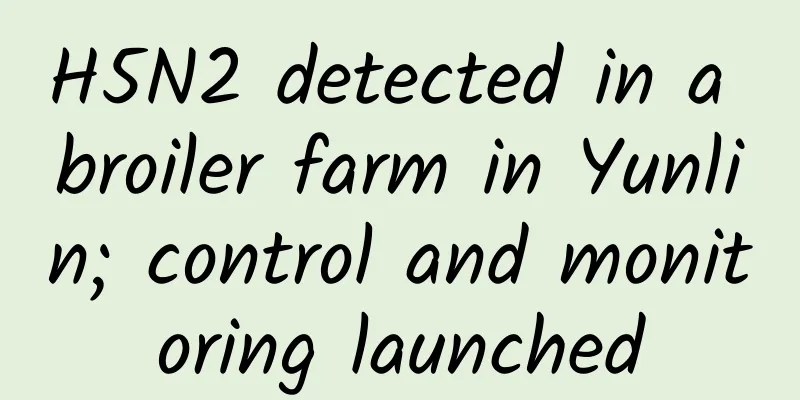 H5N2 detected in a broiler farm in Yunlin; control and monitoring launched