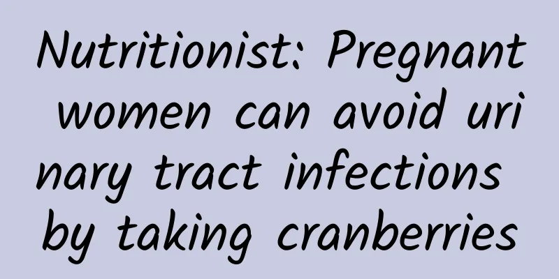 Nutritionist: Pregnant women can avoid urinary tract infections by taking cranberries