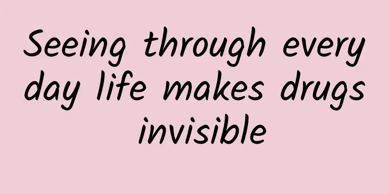Seeing through everyday life makes drugs invisible