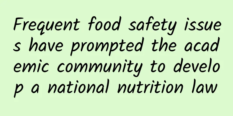 Frequent food safety issues have prompted the academic community to develop a national nutrition law
