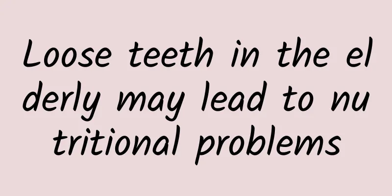 Loose teeth in the elderly may lead to nutritional problems