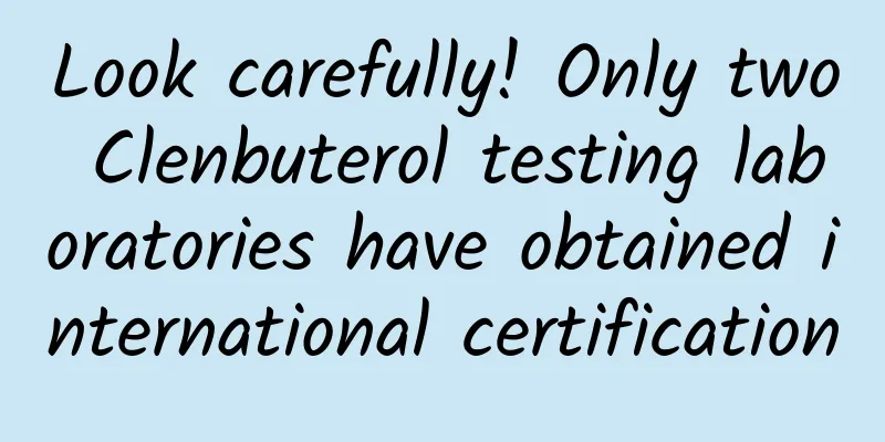 Look carefully! Only two Clenbuterol testing laboratories have obtained international certification