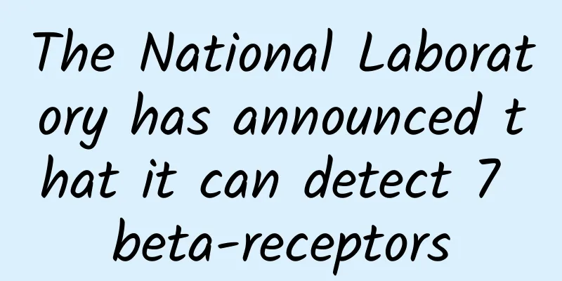 The National Laboratory has announced that it can detect 7 beta-receptors