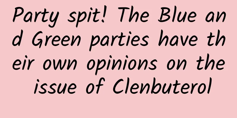 Party spit! The Blue and Green parties have their own opinions on the issue of Clenbuterol