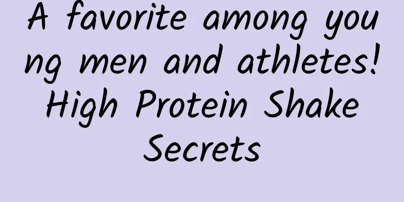 A favorite among young men and athletes! High Protein Shake Secrets