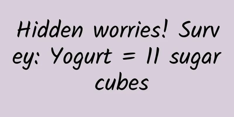 Hidden worries! Survey: Yogurt = 11 sugar cubes