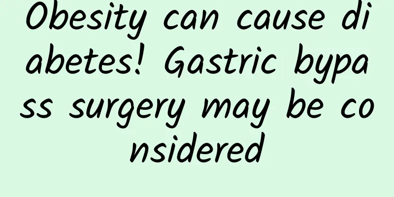 Obesity can cause diabetes! Gastric bypass surgery may be considered