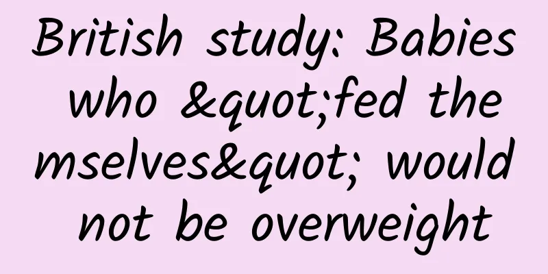 British study: Babies who "fed themselves" would not be overweight