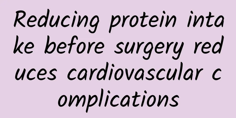 Reducing protein intake before surgery reduces cardiovascular complications