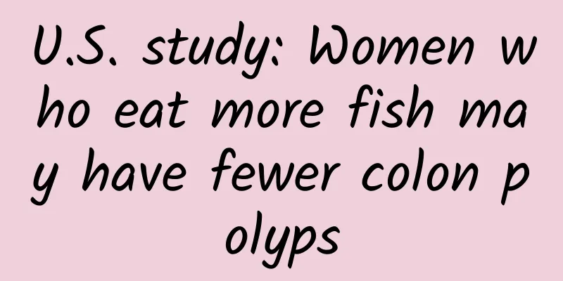 U.S. study: Women who eat more fish may have fewer colon polyps