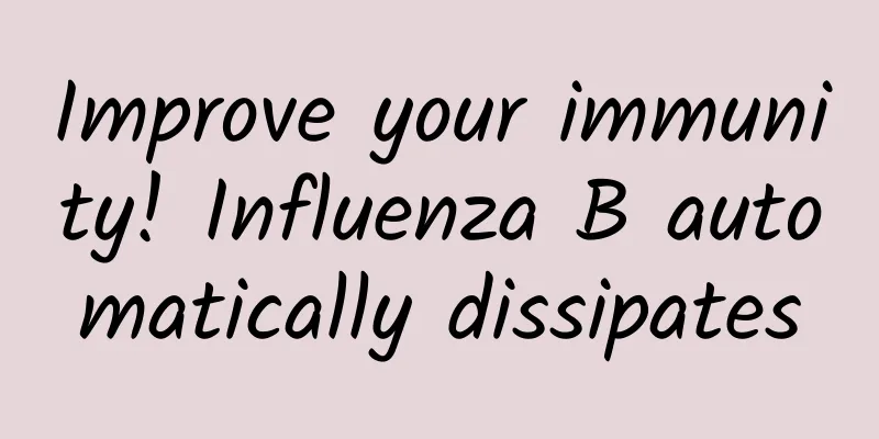 Improve your immunity! Influenza B automatically dissipates