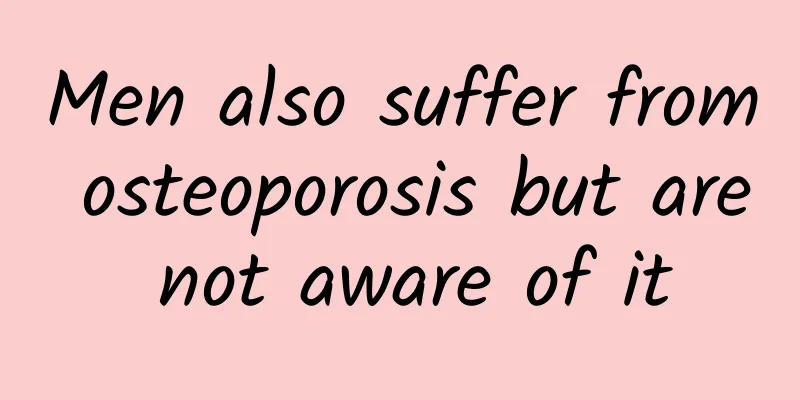 Men also suffer from osteoporosis but are not aware of it
