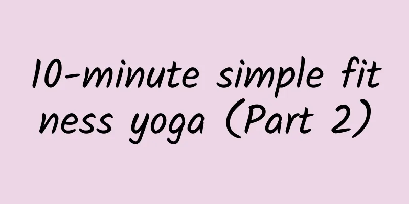 10-minute simple fitness yoga (Part 2)