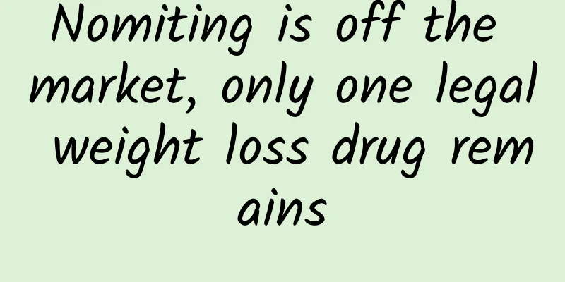 Nomiting is off the market, only one legal weight loss drug remains