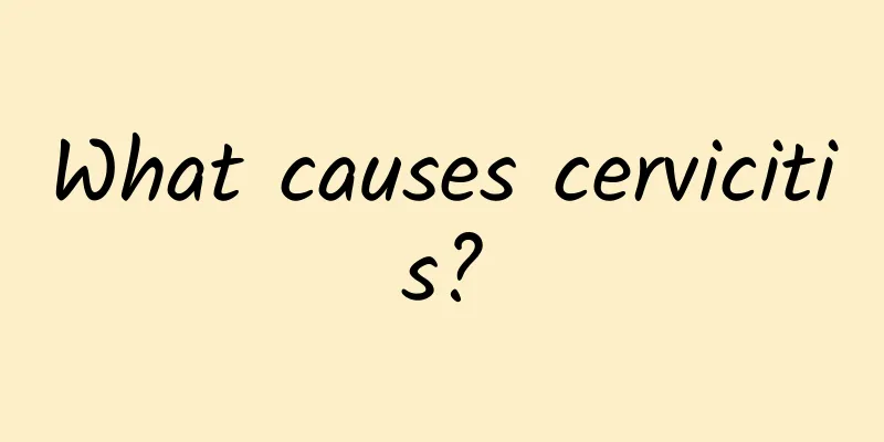 What causes cervicitis?