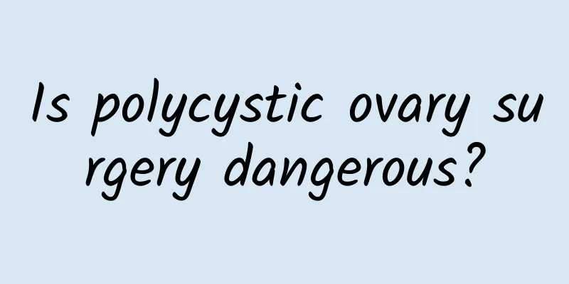 Is polycystic ovary surgery dangerous?