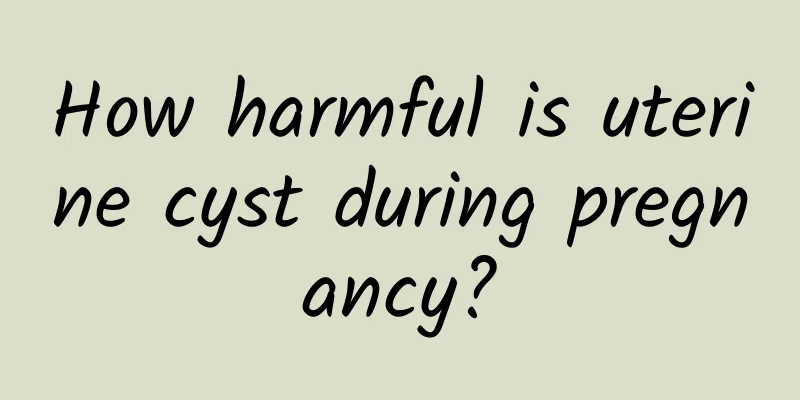 How harmful is uterine cyst during pregnancy?