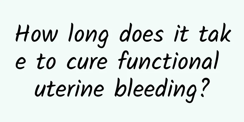 How long does it take to cure functional uterine bleeding?