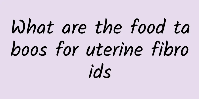 What are the food taboos for uterine fibroids