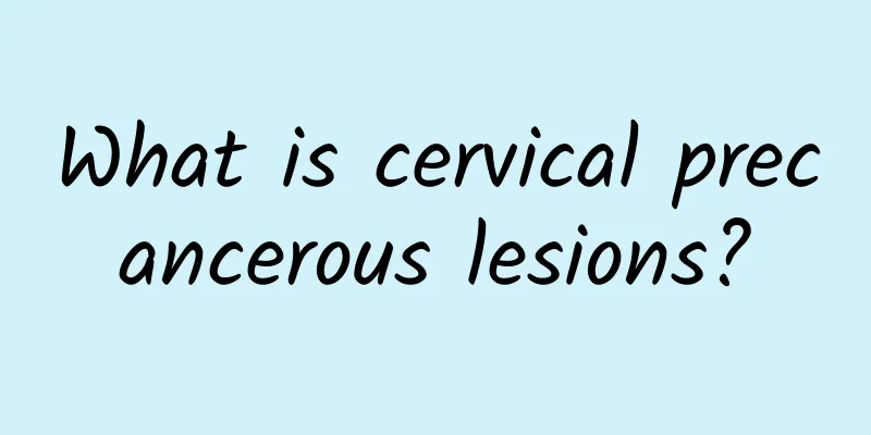 What is cervical precancerous lesions?