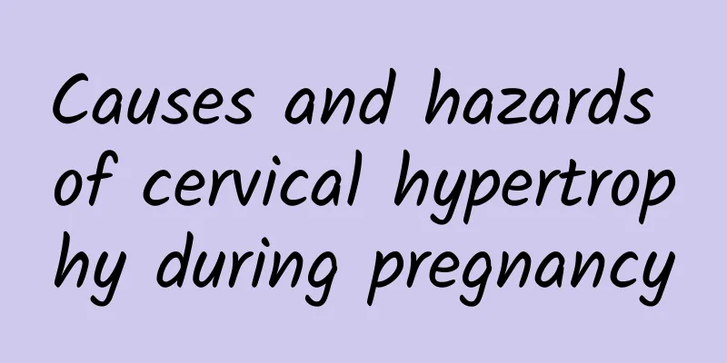 Causes and hazards of cervical hypertrophy during pregnancy