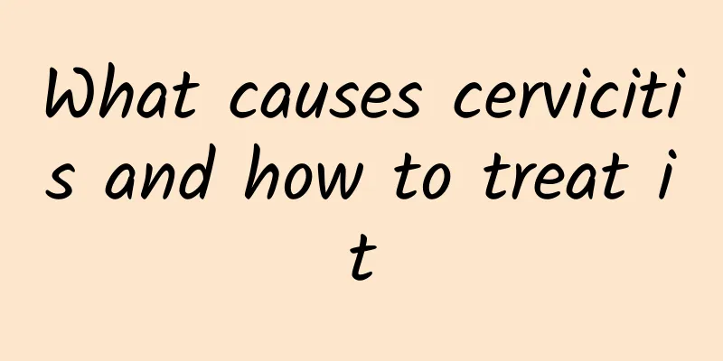 What causes cervicitis and how to treat it