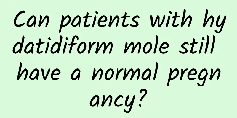 Can patients with hydatidiform mole still have a normal pregnancy?