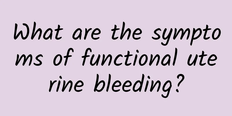 What are the symptoms of functional uterine bleeding?