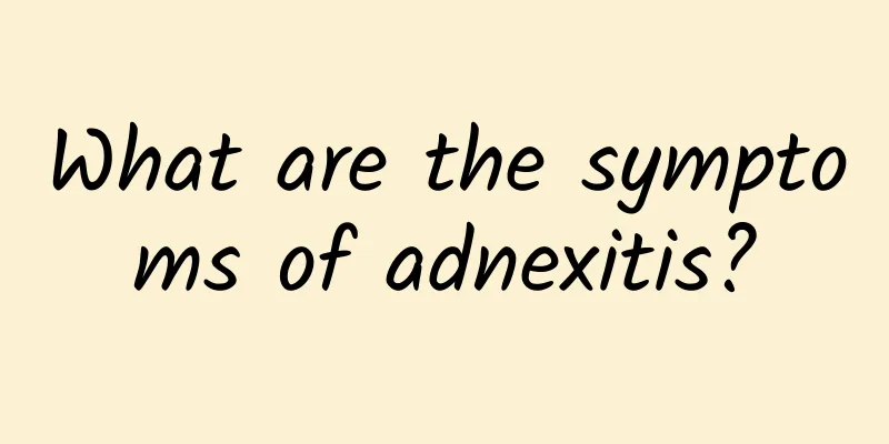 What are the symptoms of adnexitis?