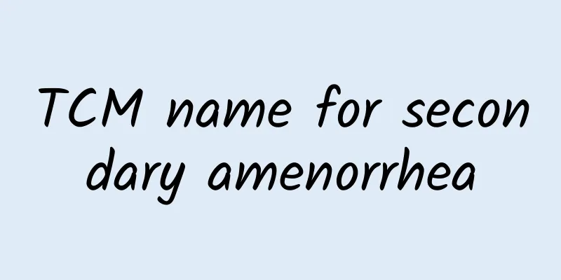 TCM name for secondary amenorrhea