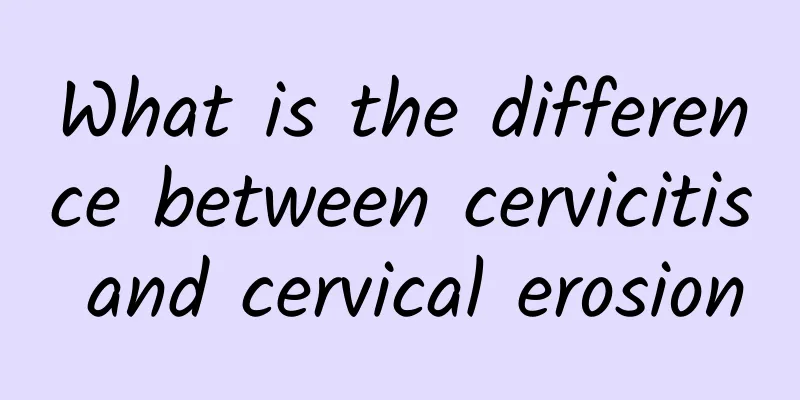 What is the difference between cervicitis and cervical erosion