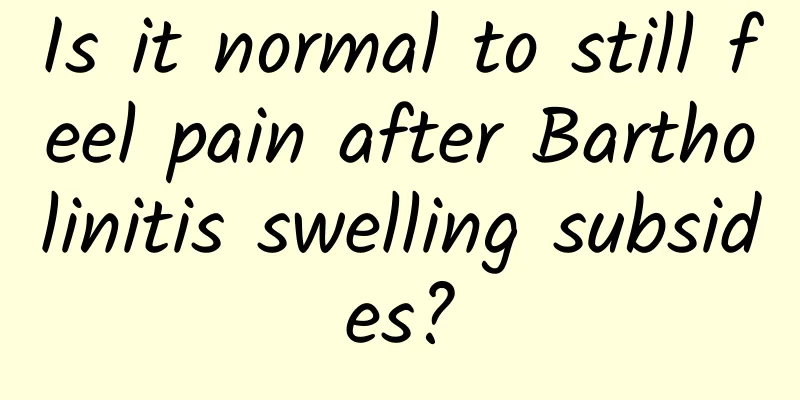 Is it normal to still feel pain after Bartholinitis swelling subsides?