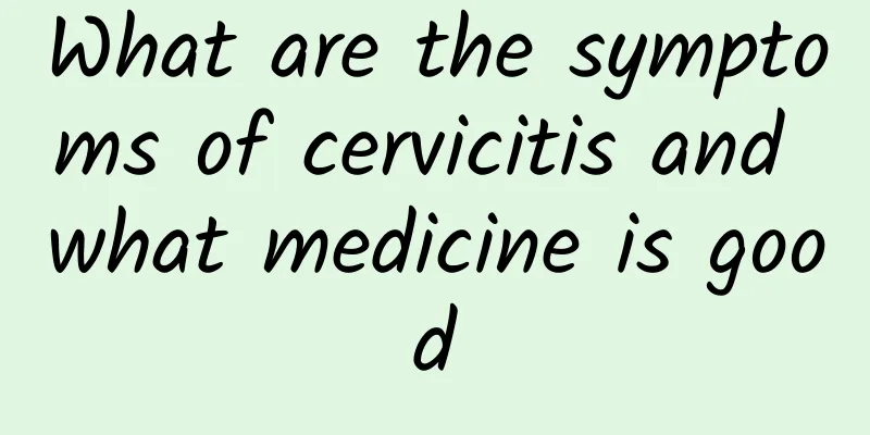 What are the symptoms of cervicitis and what medicine is good