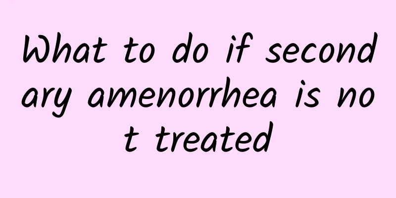 What to do if secondary amenorrhea is not treated