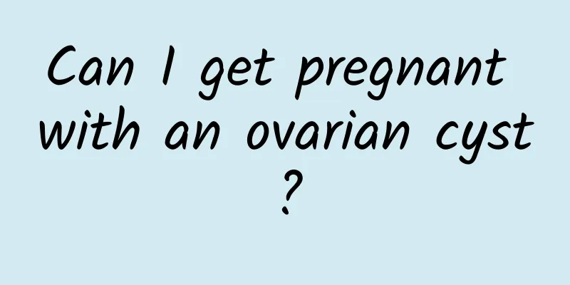 Can I get pregnant with an ovarian cyst?