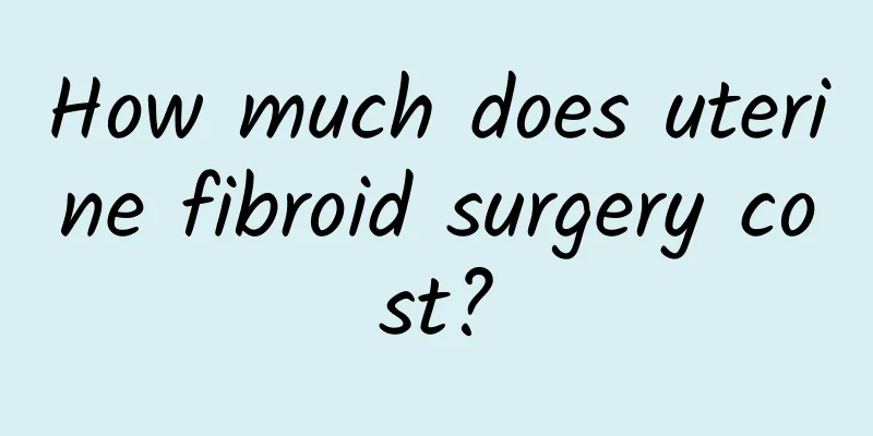 How much does uterine fibroid surgery cost?