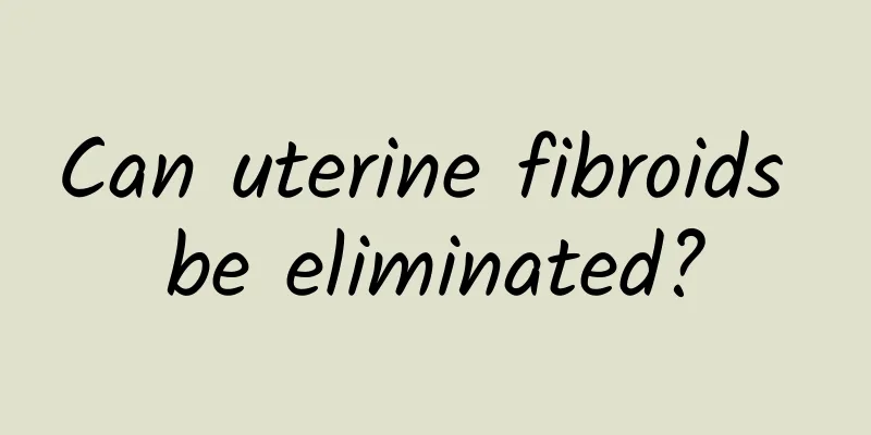 Can uterine fibroids be eliminated?