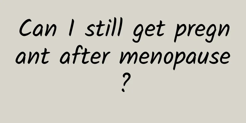 Can I still get pregnant after menopause?