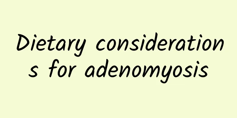 Dietary considerations for adenomyosis