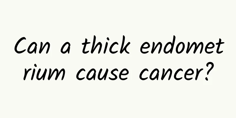 Can a thick endometrium cause cancer?