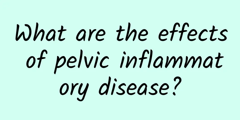 What are the effects of pelvic inflammatory disease?