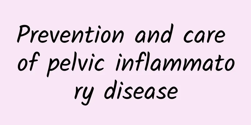 Prevention and care of pelvic inflammatory disease