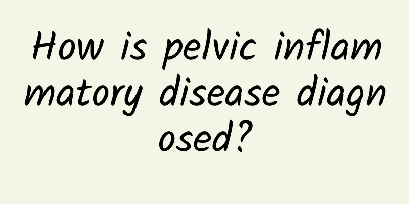 How is pelvic inflammatory disease diagnosed?