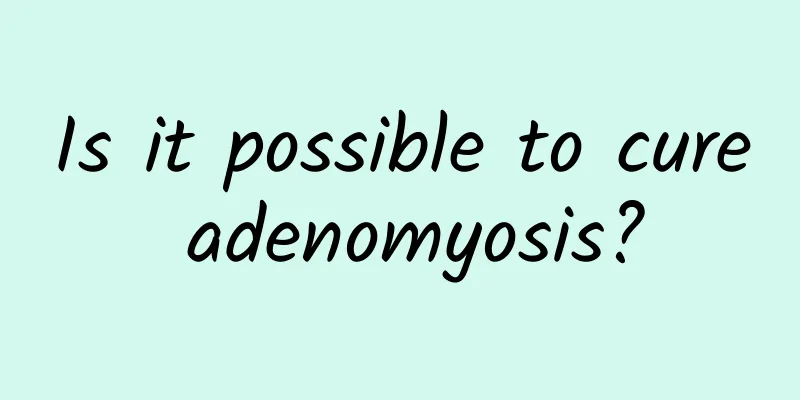 Is it possible to cure adenomyosis?